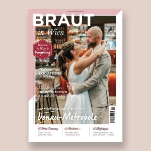 Braut in Wien – das Magazin für eure Hochzeit in Österreichs Hauptstadt